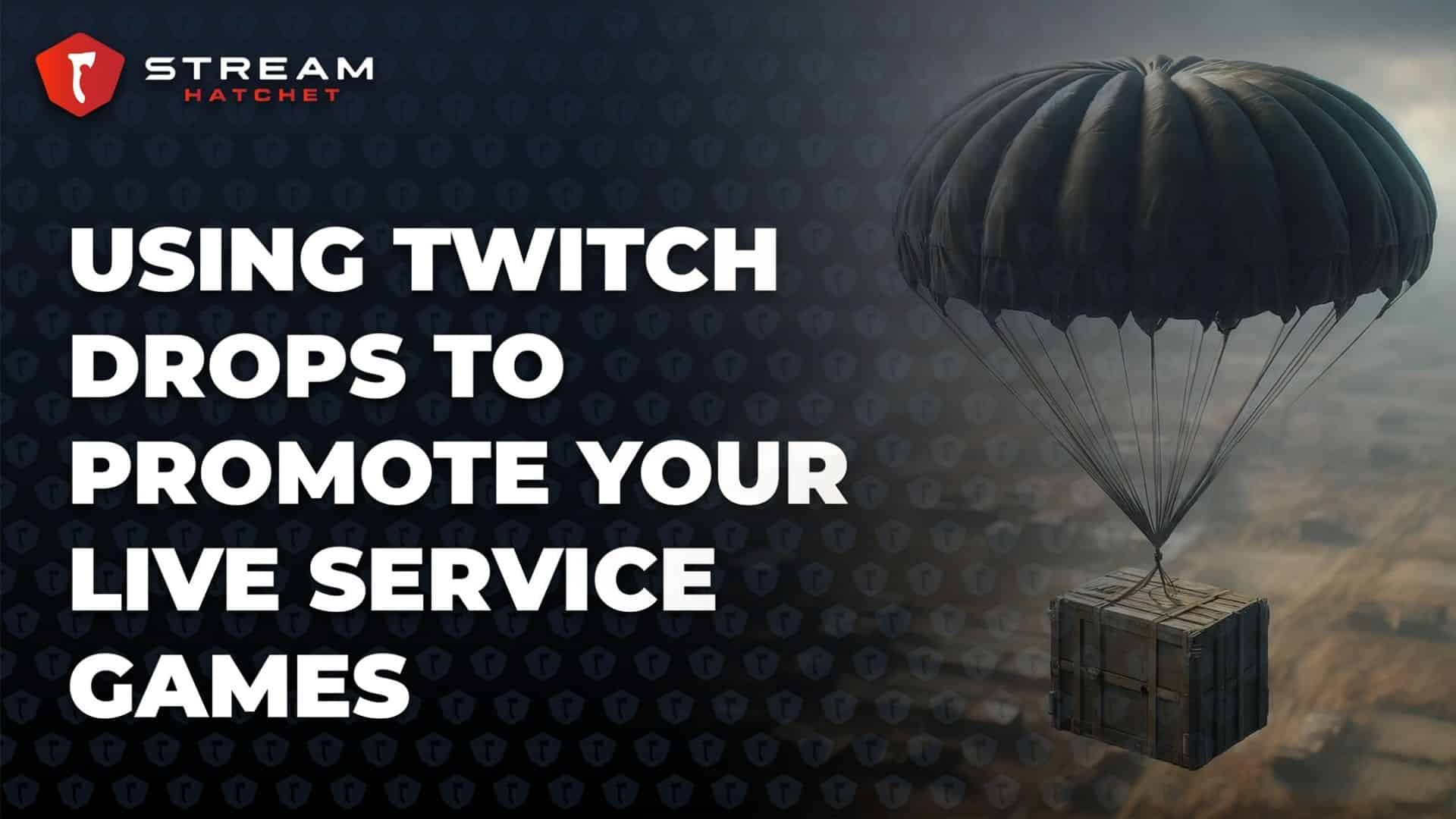 Using Twitch Drops to Promote Your Live Service Games - Stream Hatchet