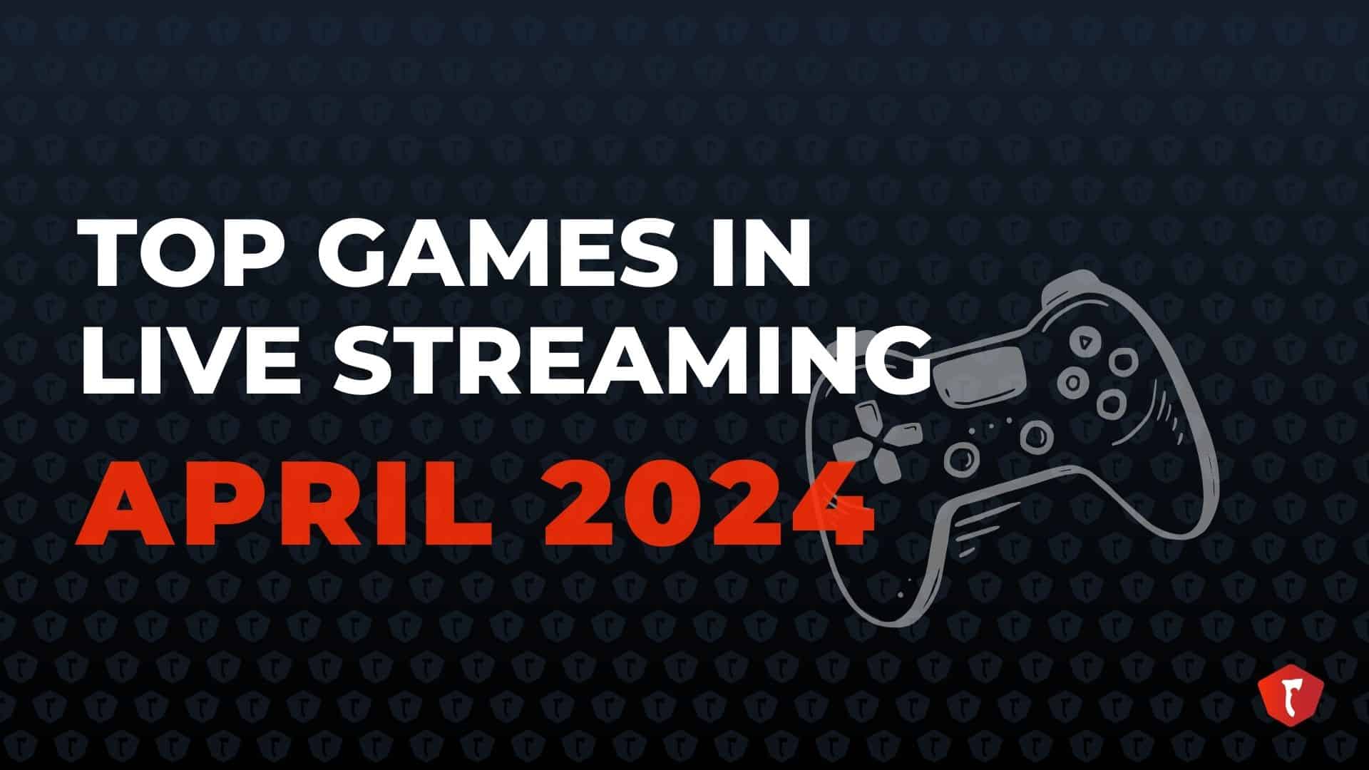 Top Games in Live Streaming April 2024 Stream Hatchet