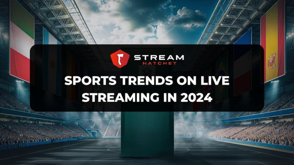 Sports Live Streaming 2024 Cover Image - Stream Hatchet