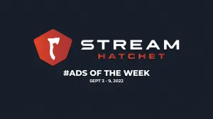 live streaming ads of the week from stream hatchet from september 3 to 9